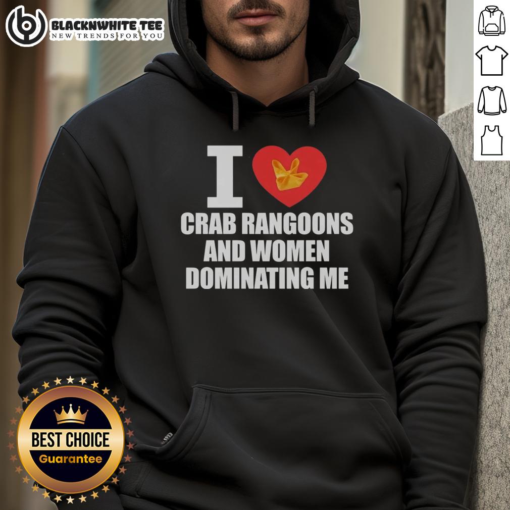 Nice I Love Crab Rangoons And Women Dominating Me T-Shirt - Image 2