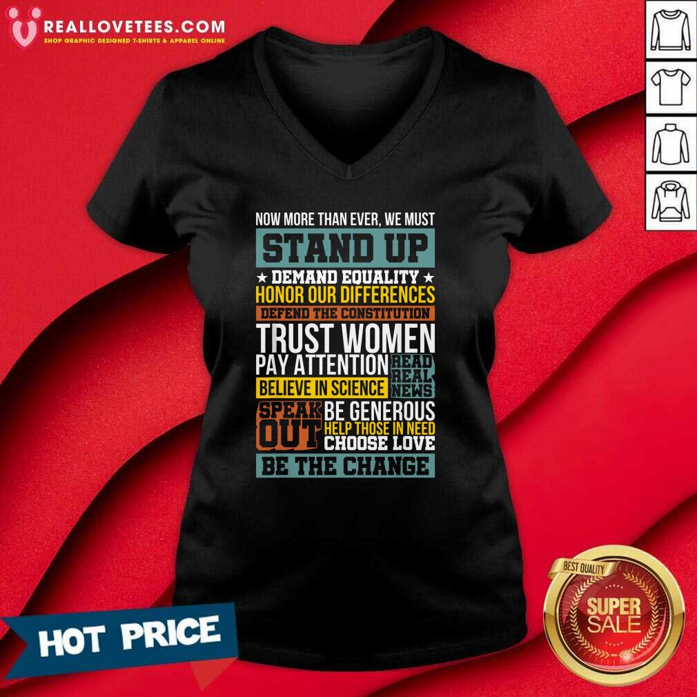 Great Now More Than Ever We Must Stand Up Demand Equality Honor Shirt - Image 5