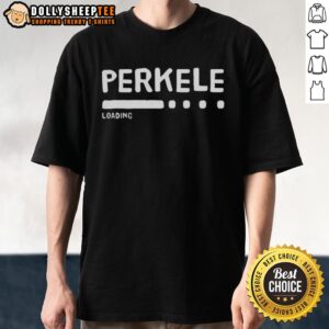 Nice Perkele Loading T-Shirt