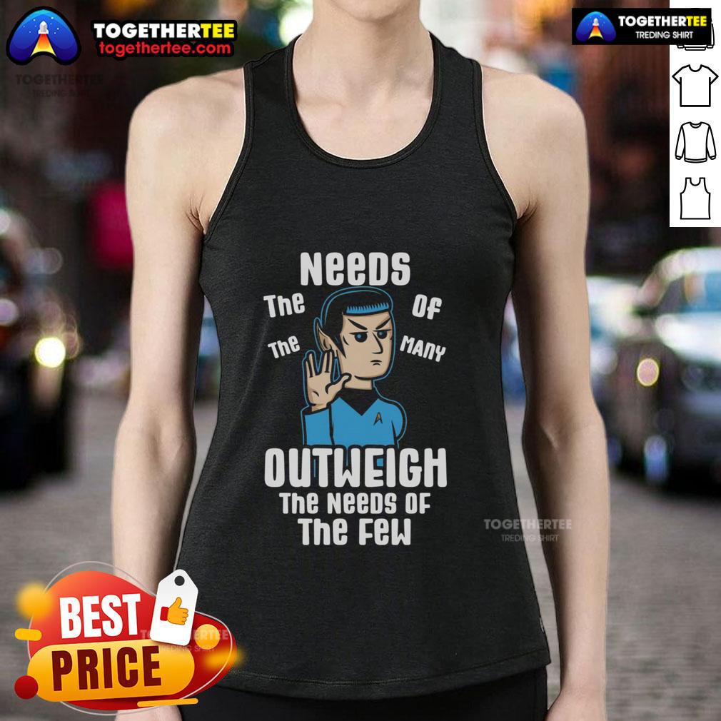 Premium The Needs Of The Many Outweigh The Needs Of Few T-Shirt - Image 4