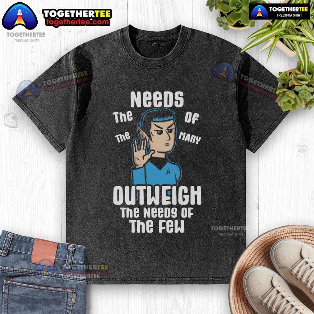 Premium The Needs Of The Many Outweigh The Needs Of Few T-Shirt - Image 6
