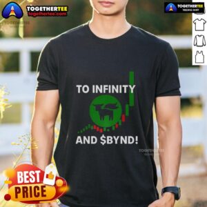 Good To infinity And BYND T-Shirt
