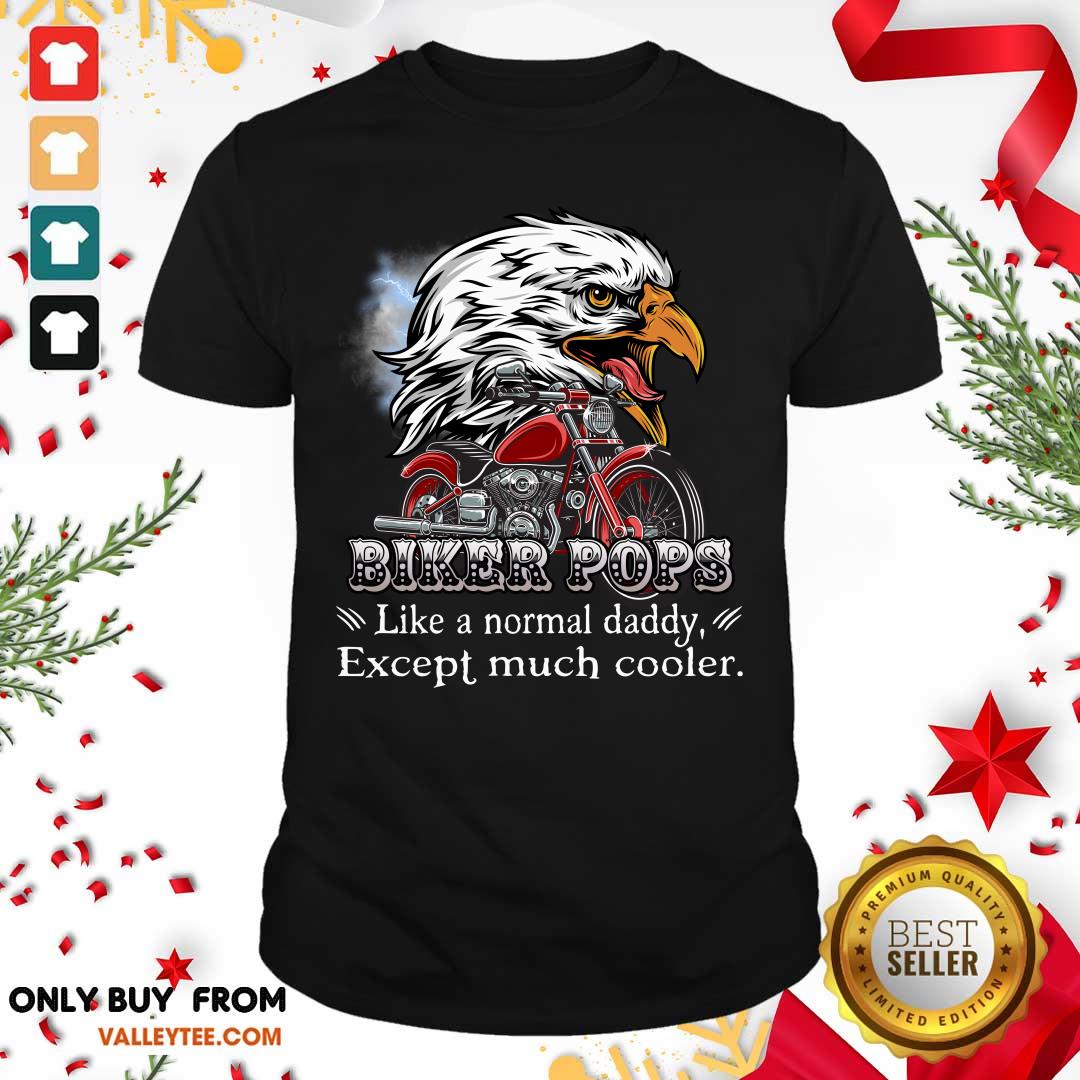 Eagle Biker Pops Except Much Cooler Shirt