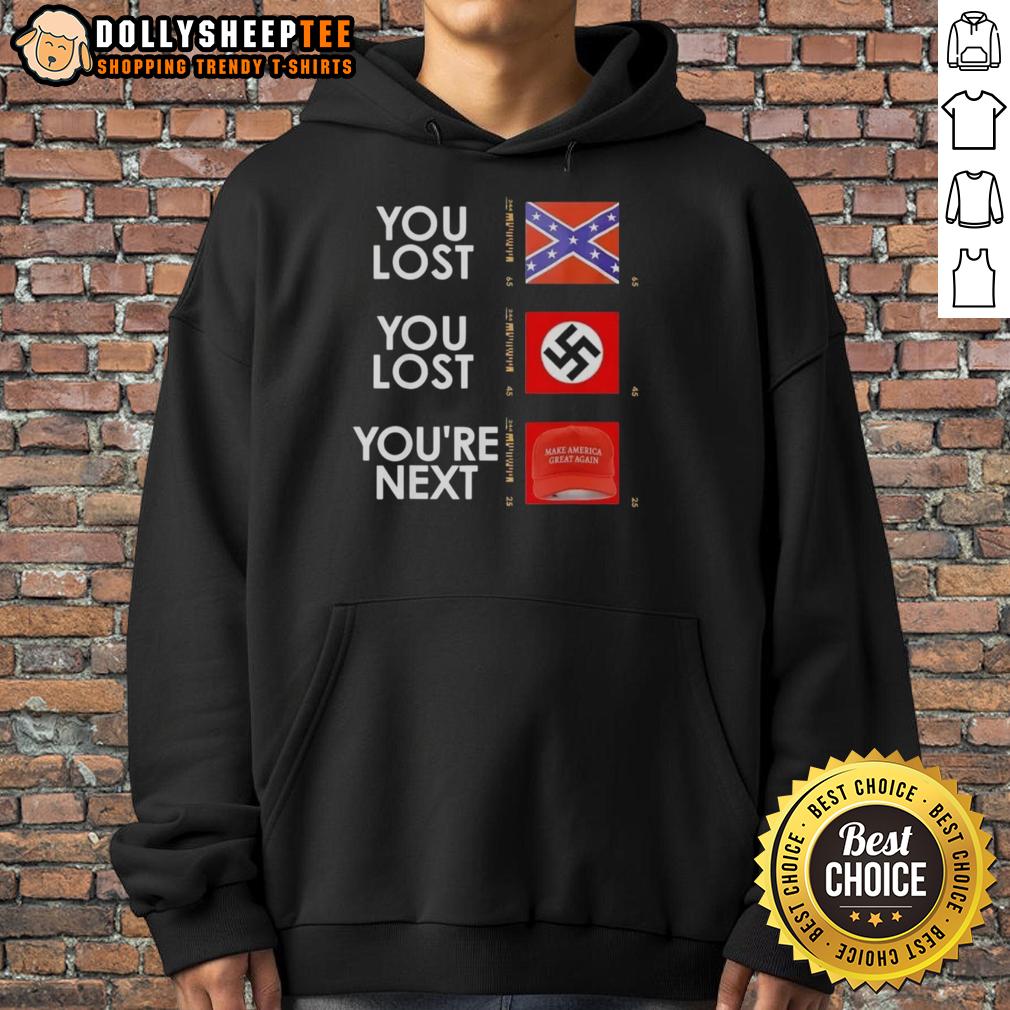 Nice You Lost You Lost You're Next T-Shirt - Image 2