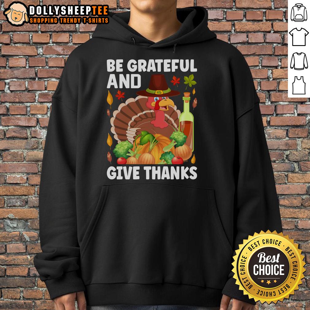 Good Turkey Wine Be Grateful And Give Thanks Thanksgiving T-Shirt - Image 2