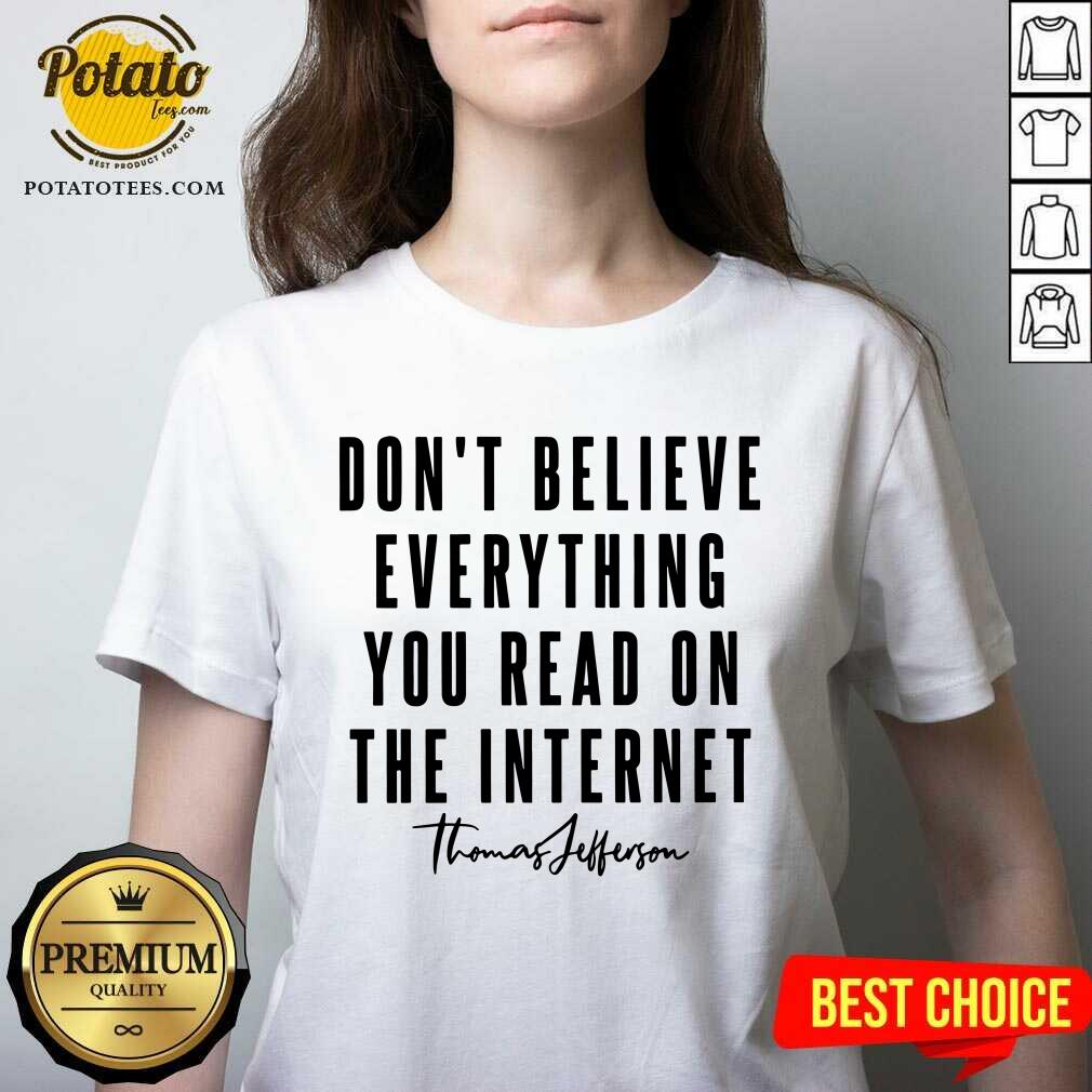 Don'T Believe Everything You Read On The Internet Shirt - Image 2