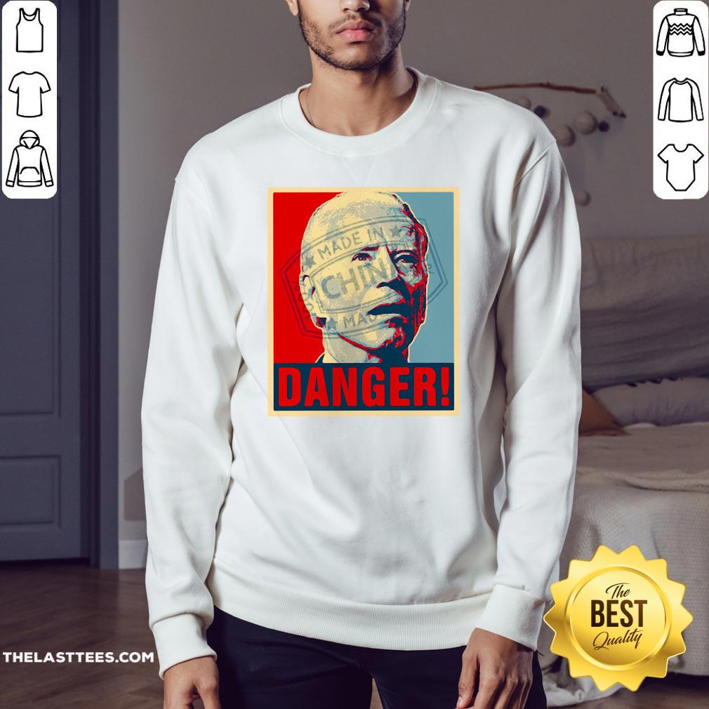 Love Anti Joe Biden 2020 Danger Made In China President Shirt - Image 4
