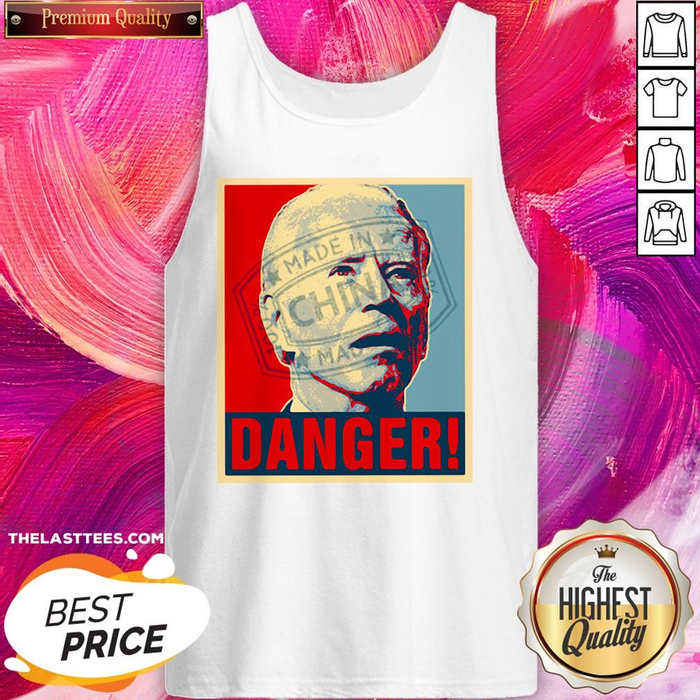 Love Anti Joe Biden 2020 Danger Made In China President Shirt - Image 3