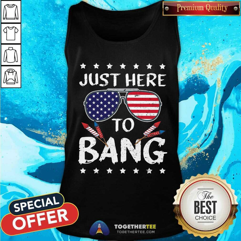 Just Here To Bang 4th Of July Glass Shirt - Image 4