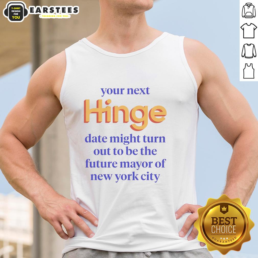Good Your Next Date Might Turn Out To Be The Future Mayor Of New York City T-Shirt - Image 4