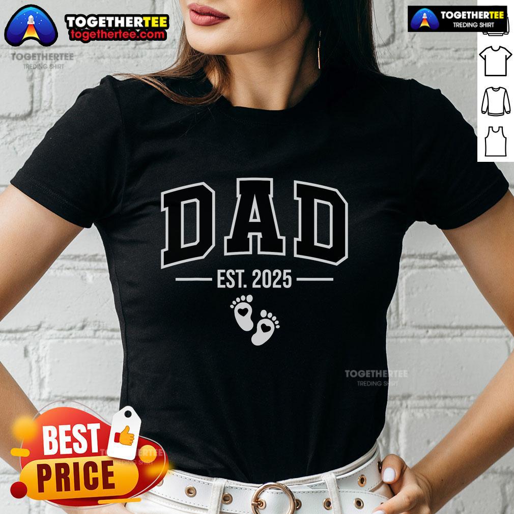 Top Dad Est 2025 Dad To Be New Daddy T-Shirt - Image 3