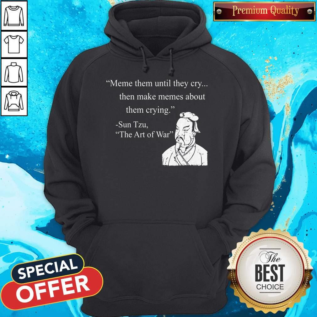 Love Meme Them Until They Cry Shirt - Image 5