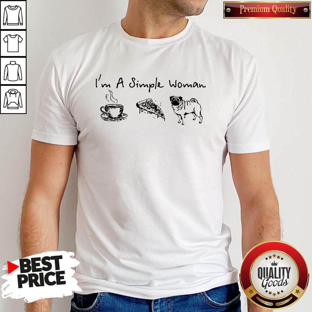 Pretty I’m A Simple Woman Tea Pizza Pug T-Shirt