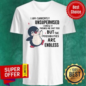 Alternative view of I Am Currently Unsupervised I Know It Freaks Me Out Too But The Possibilities Are Endless Penguin Shirt