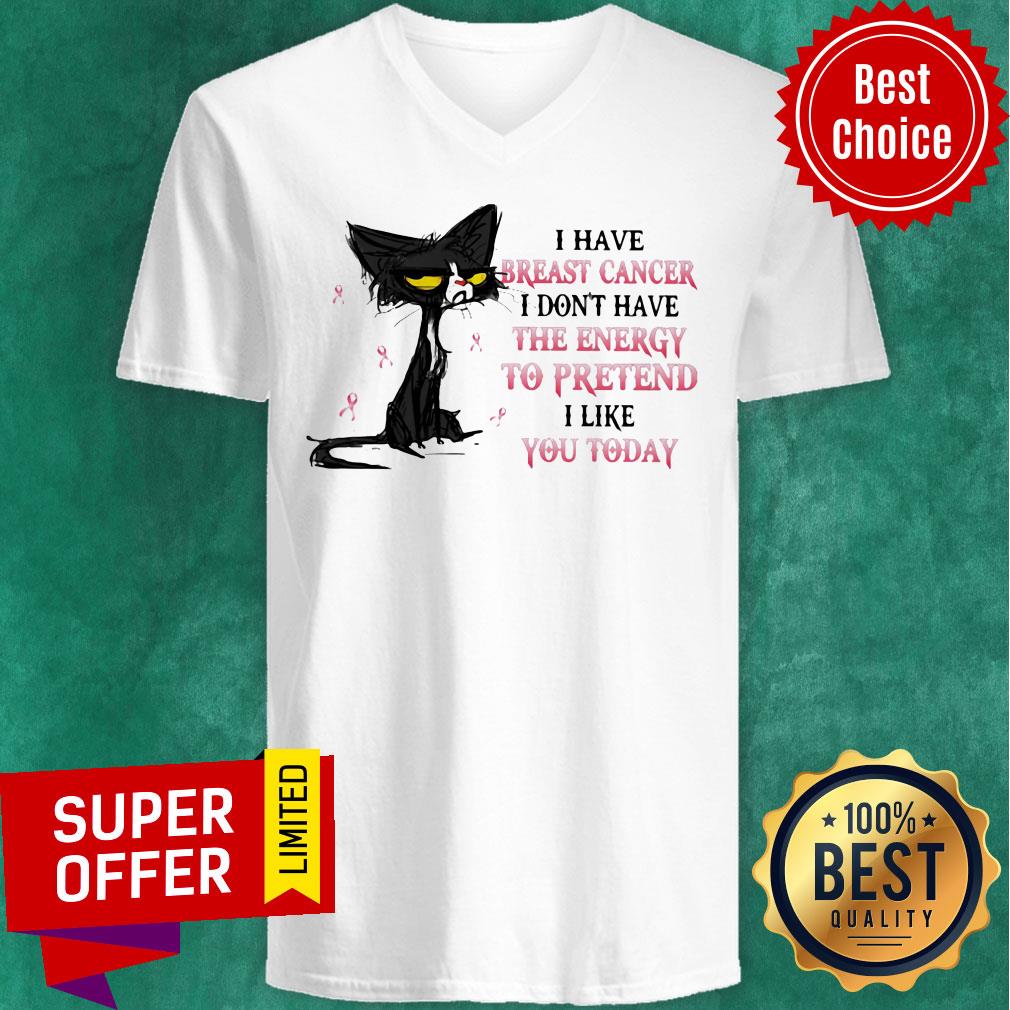 I Have Breast Cancer I Don't Have The Energy To Pretend I Like You Today Cat Shirt - Image 4