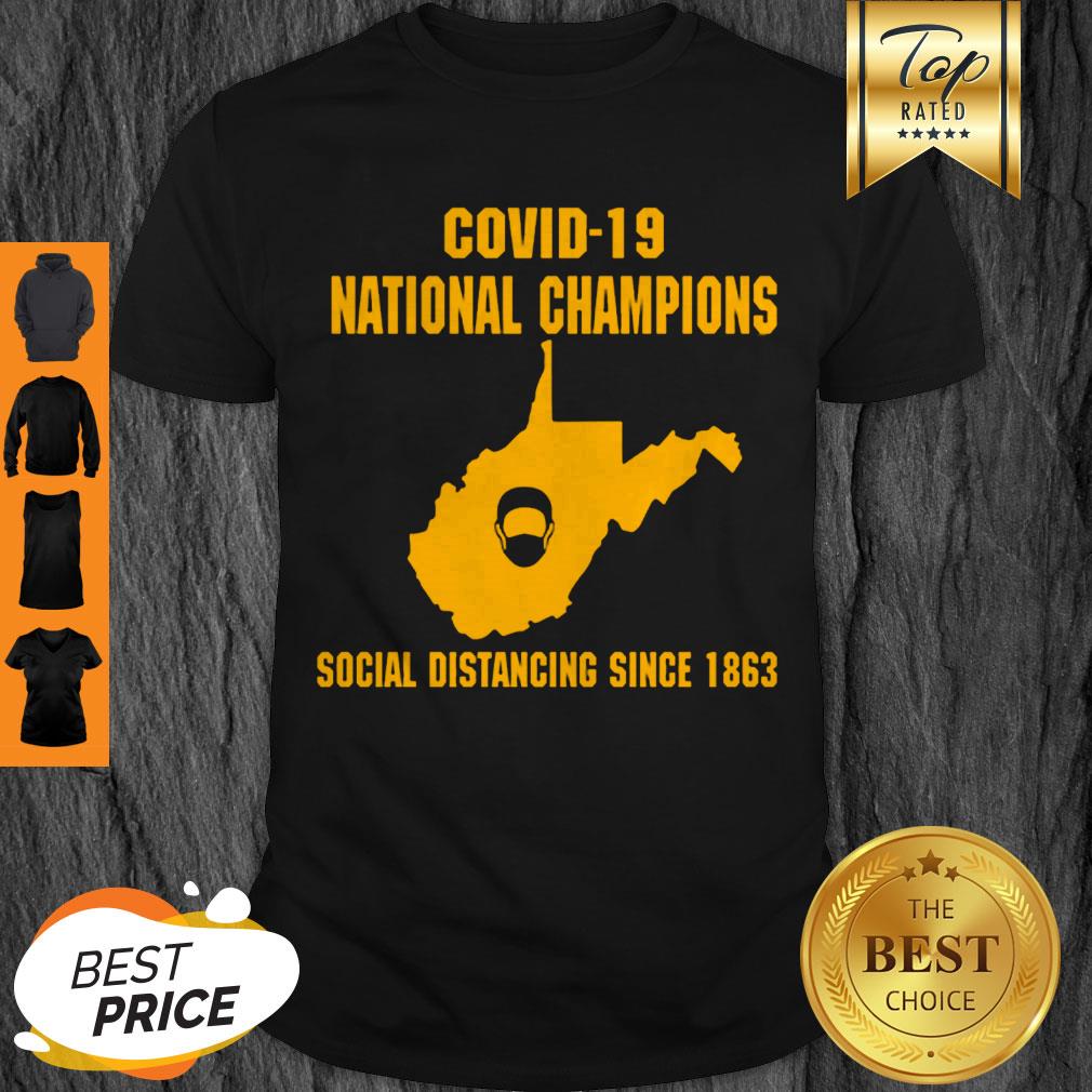 Good West Virginia Covid-19 National Champions Social Distancing Since 1862 Shirt