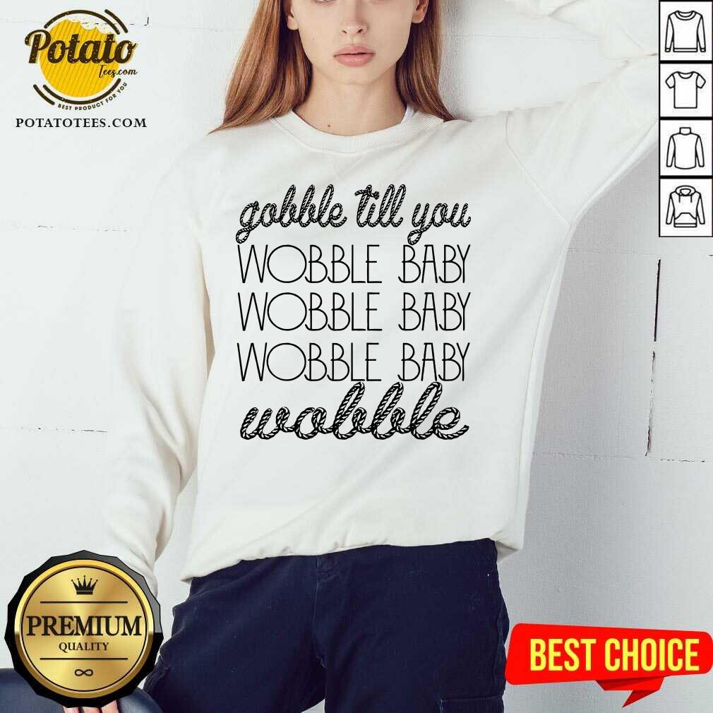 Official Gobble Till You Wobble Baby Wobble Thanksgiving Day Shirt - Image 3
