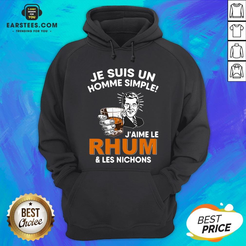 Nice Je Suis Un Homme Simple J’aime Le Rhum And Les Nichons T-Shirt - Image 2