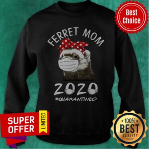 Alternative view of Nice Ferret Mom 2020 Quarantined Shirt