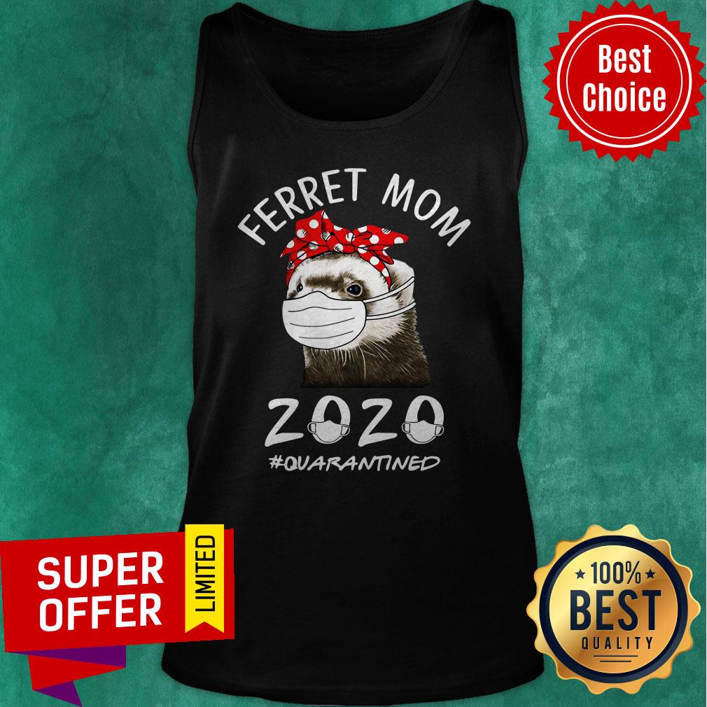 Nice Ferret Mom 2020 Quarantined Shirt - Image 3