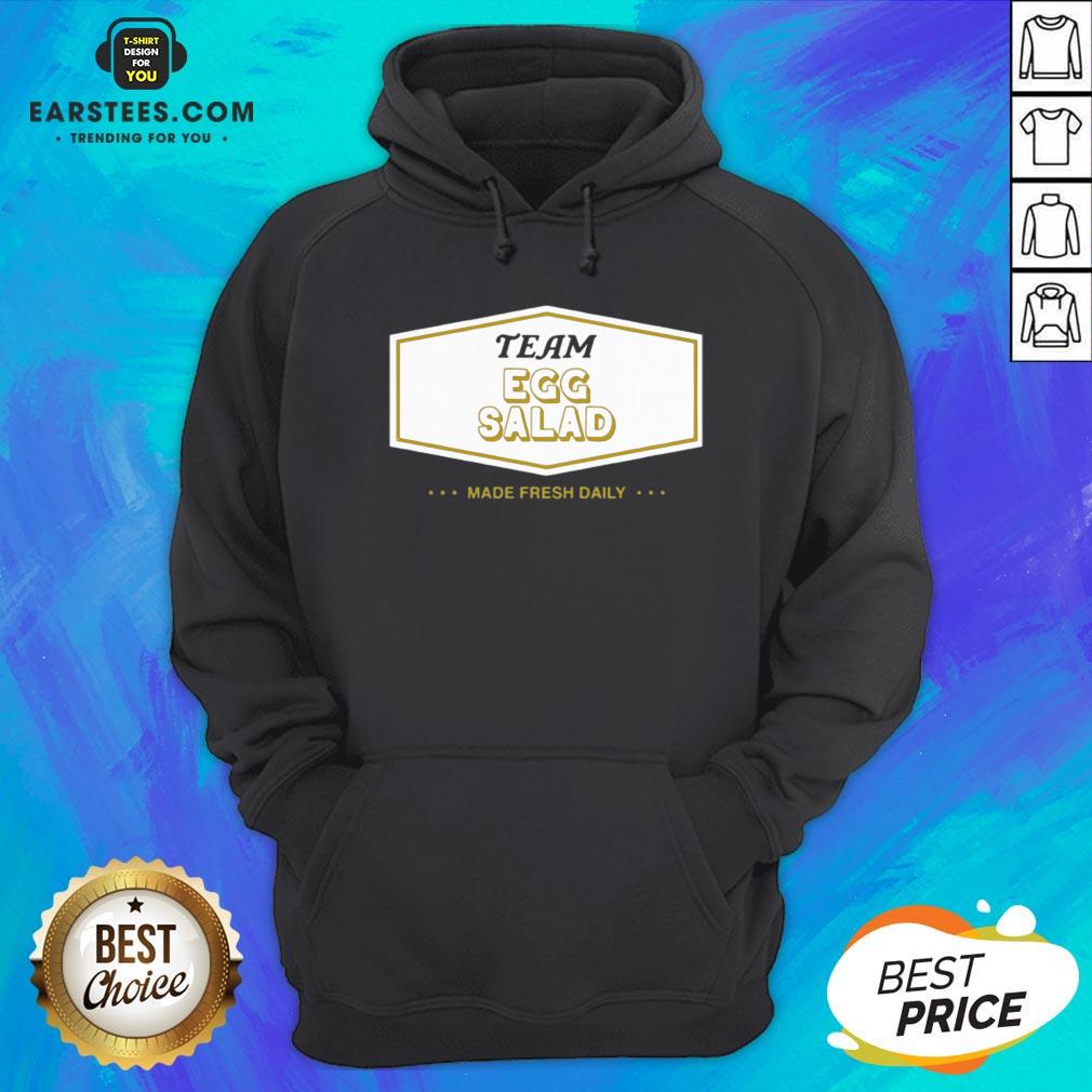 Funny Team Egg Salad Made Fresh Daily Shirt - Image 2