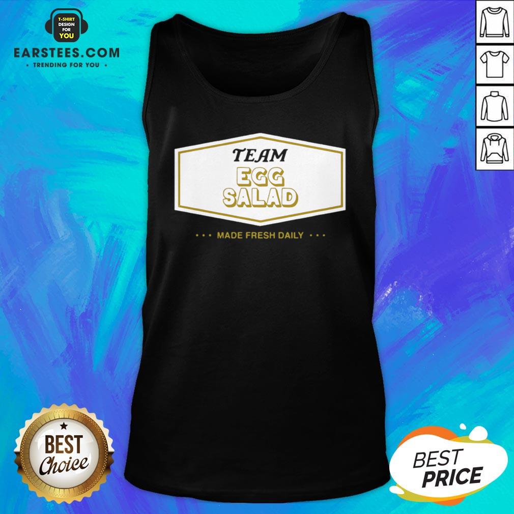 Funny Team Egg Salad Made Fresh Daily Shirt - Image 4
