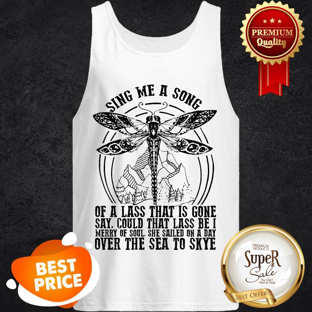 Nice Dragonfly Sing Me A Song Of A Lass That Is Gone Say Could That Lass Shirt - Image 4