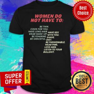 Nice Women Do Not Have To Be Thin Cook For You Ave Long Hair Shirt