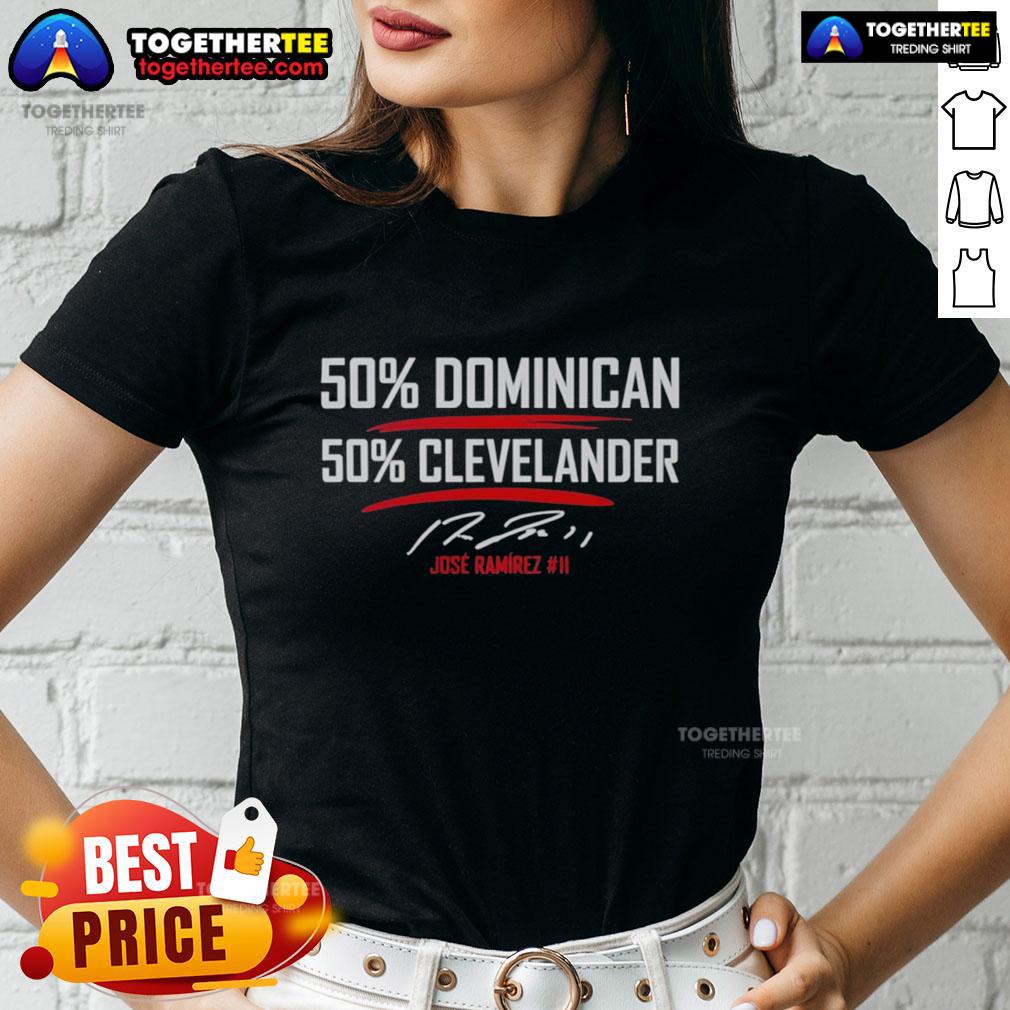 Awesome Jose Ramirez 50 Percent Dominican 50 Percent Clevelander Signature T-Shirt - Image 3