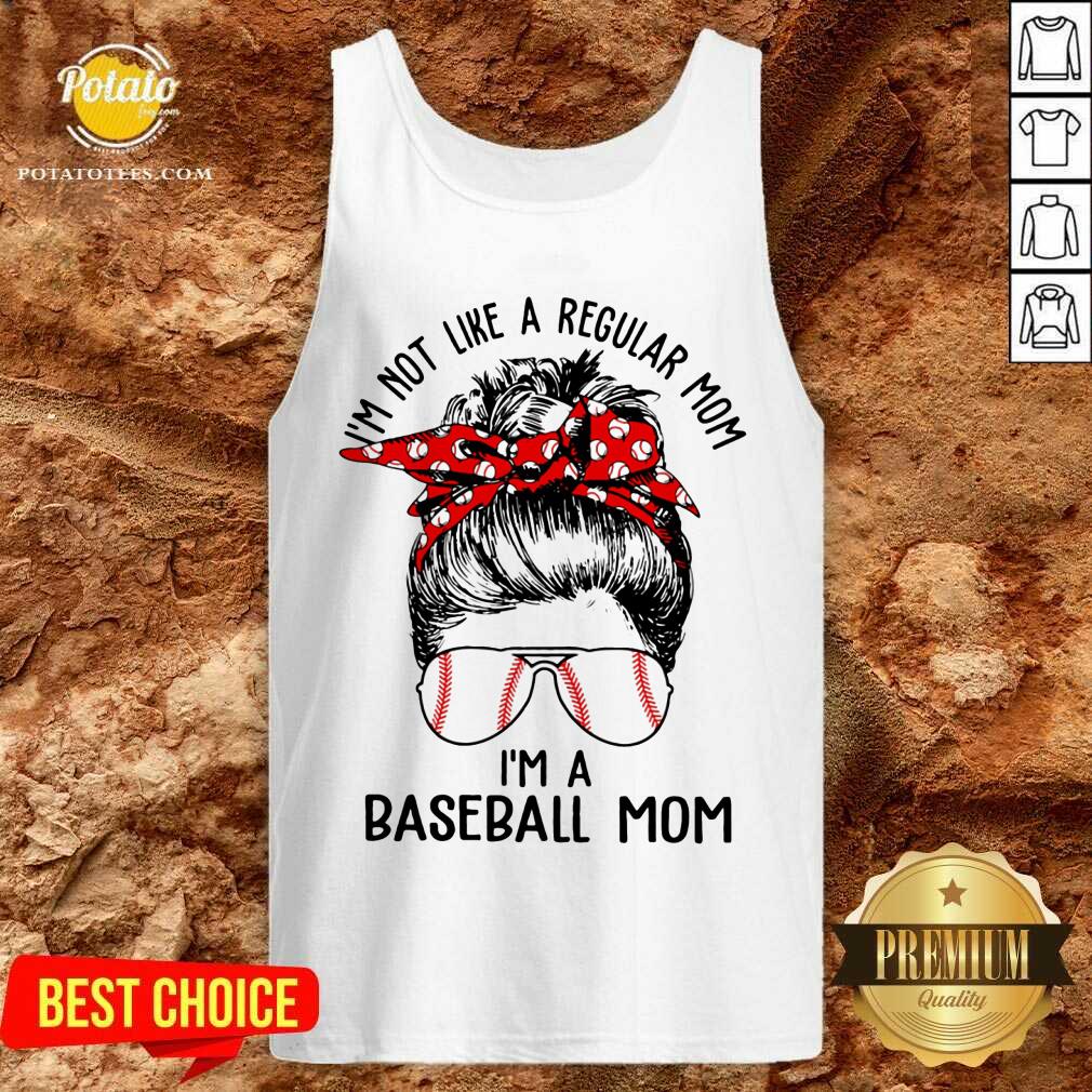 I'm Not Like A Regular Mom I'm A Baseball Mom Shirt - Image 4