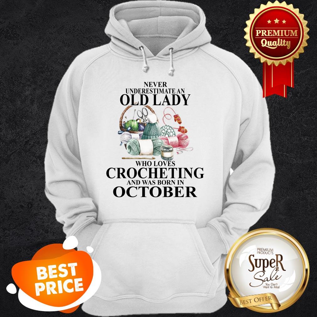 Nice Never Underestimate An Old Lady Who Loves Crocheting And Was Born In October Shirt - Image 5