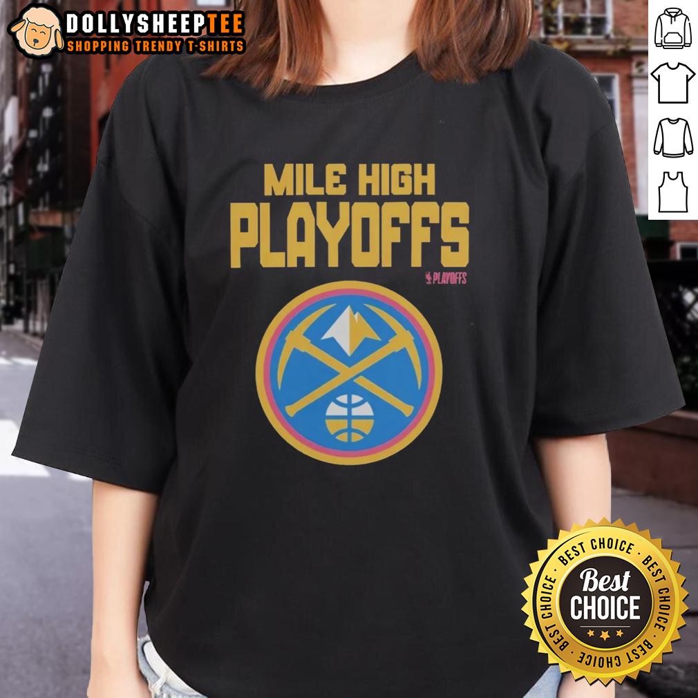 Original Mile High Playoffs Denver Nuggets 2026 NBA Playoffs T-Shirt - Image 3