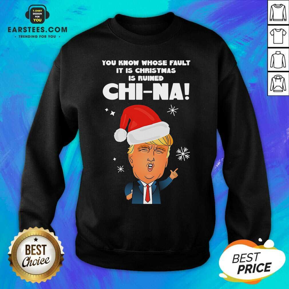 Nice Donald Trump You Know Whose Fault It Christmas Shirt - Image 4