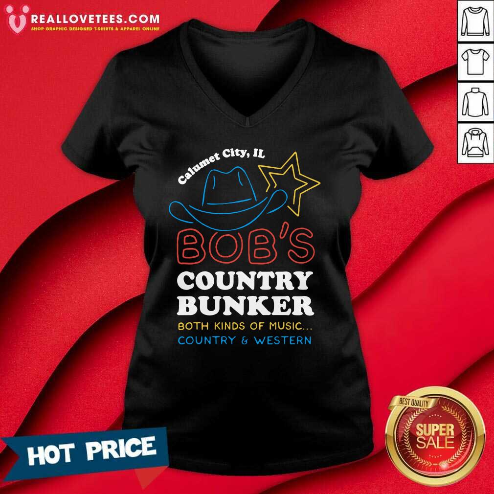 Top Calumet City IL Bob’s Country Bunker Both Kinds Of Music Country And Western Shirt - Image 5