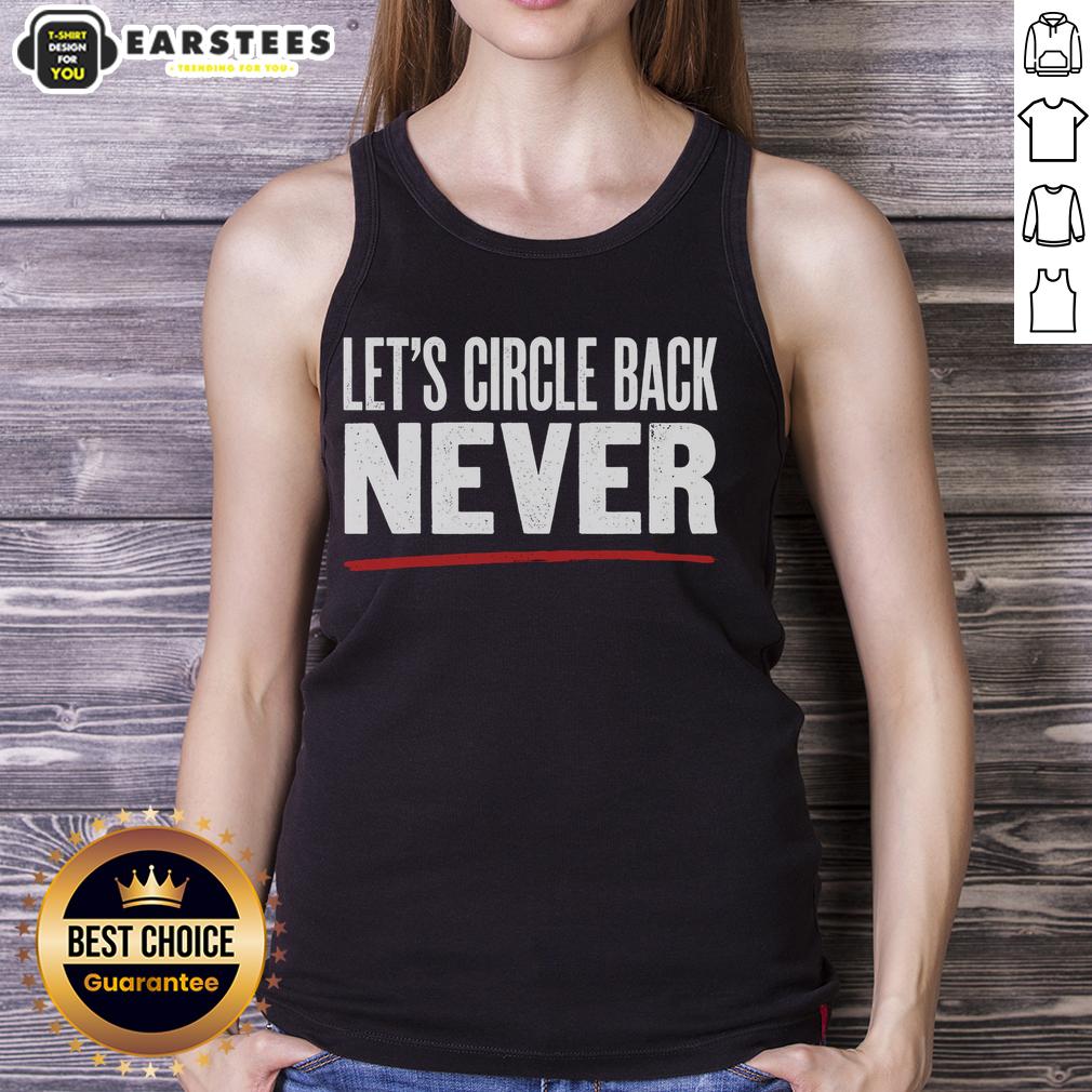 Nice Let's Circle Back Never Shirt - Image 4