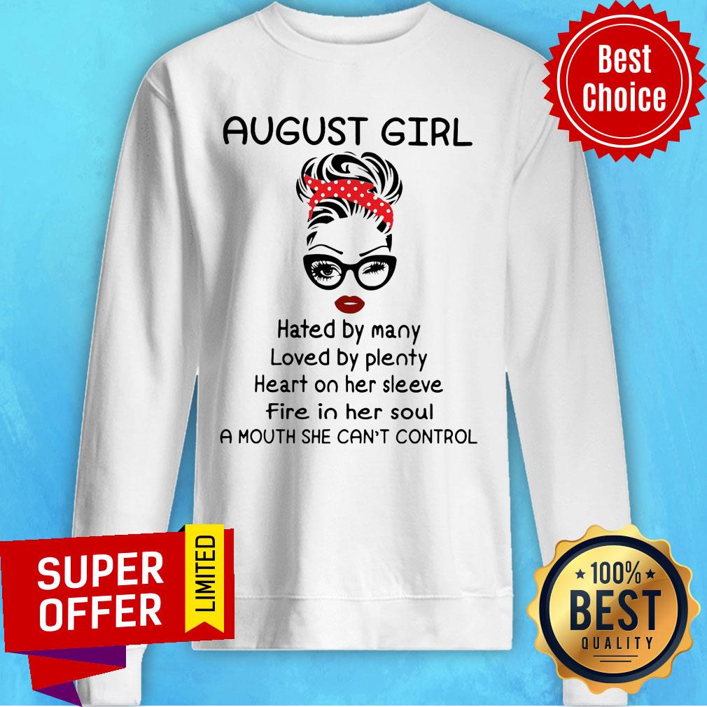 August Girl Hated By Many Loved By Plenty Heart On Her Sleeve Shirt - Image 5