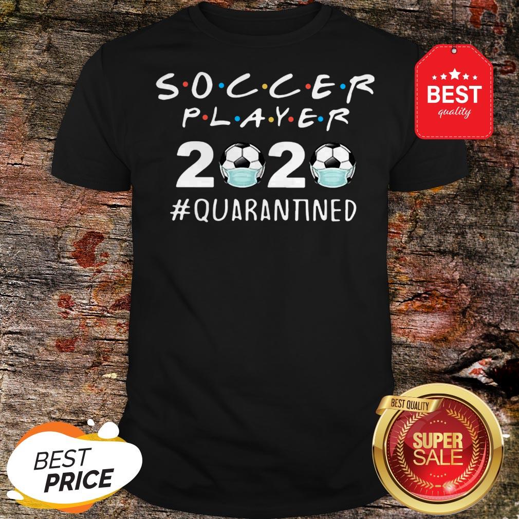 Awesome Soccer Player 2020 Quarantined Coronavirus Shirt