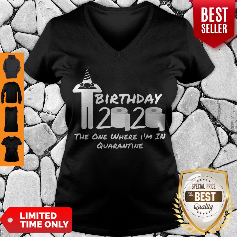 Birthday 2020 Tee Shirt The One Where I’m in Quarantine Funny Birthday Gift Social Distancing Pandemic Shirt - Image 5