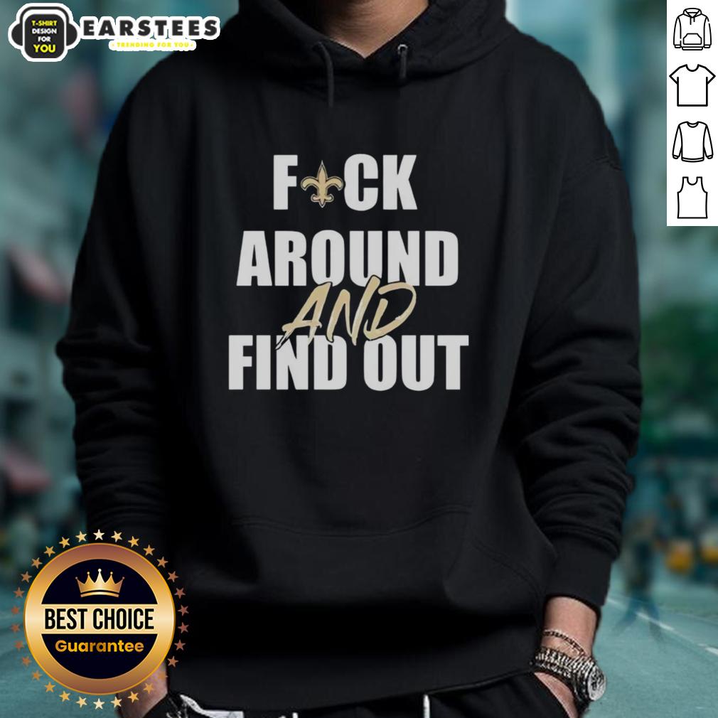 Original Fck Around And Find Out New Orleans Saints T-Shirt - Image 2