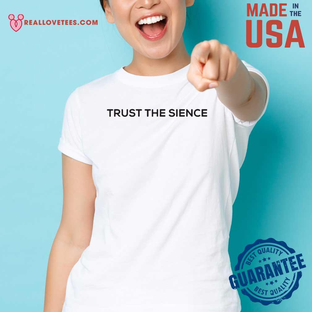 Pretty Trust The Science Shirt - Image 3