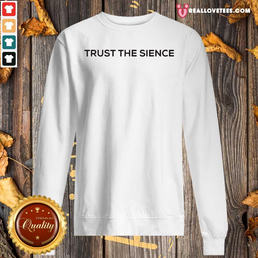 Pretty Trust The Science Shirt - Image 5