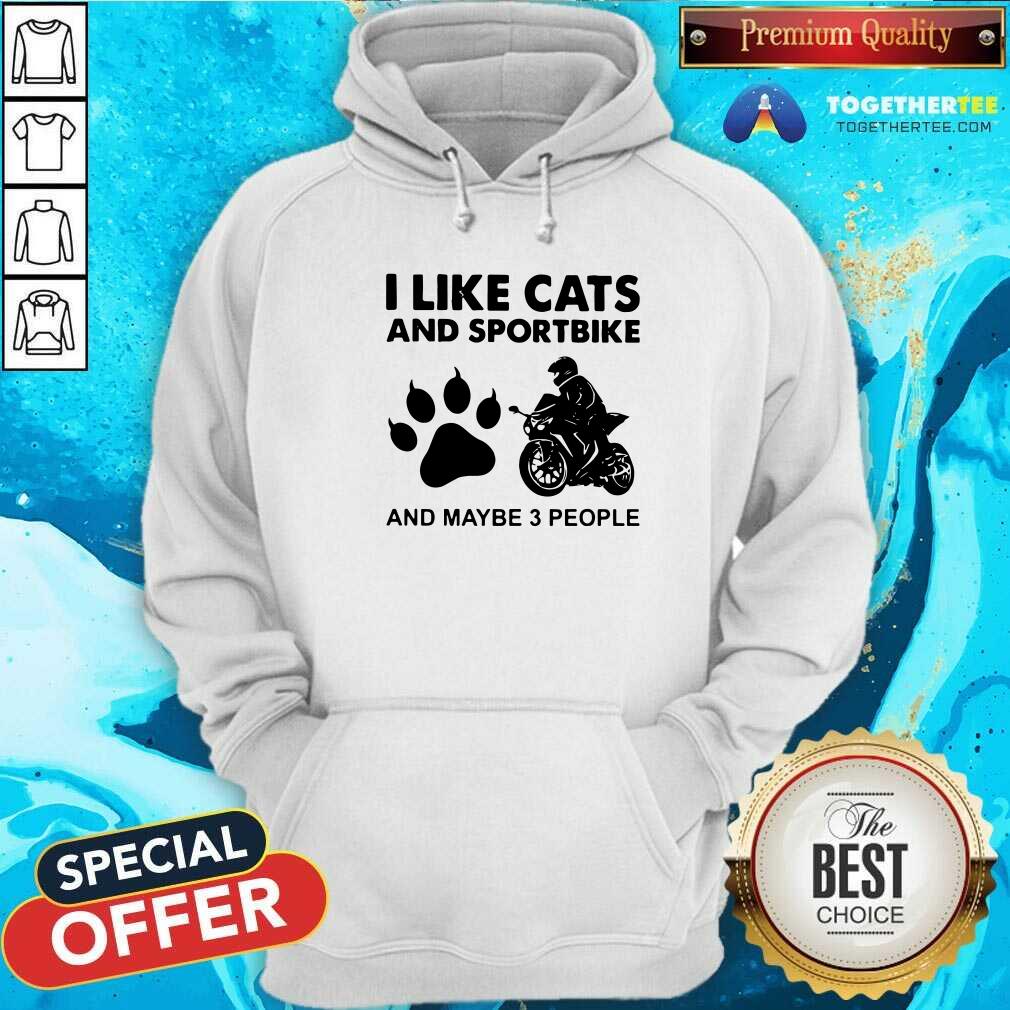 Good I Like Cats And Sportbike And Maybe 3 People Shirt - Image 5