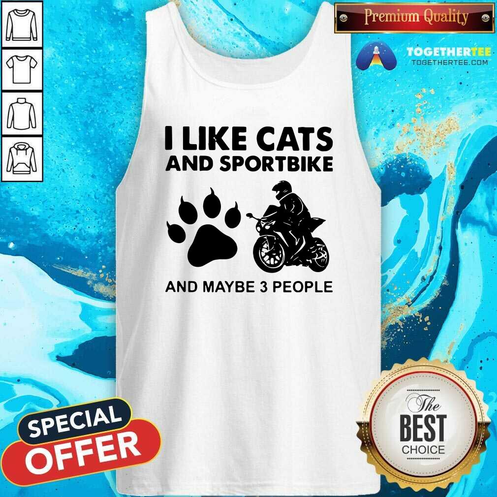 Good I Like Cats And Sportbike And Maybe 3 People Shirt - Image 3