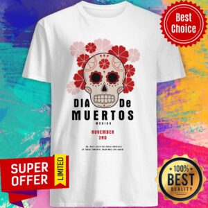 November 2nd Mexico Dia De Muertos Shirt
