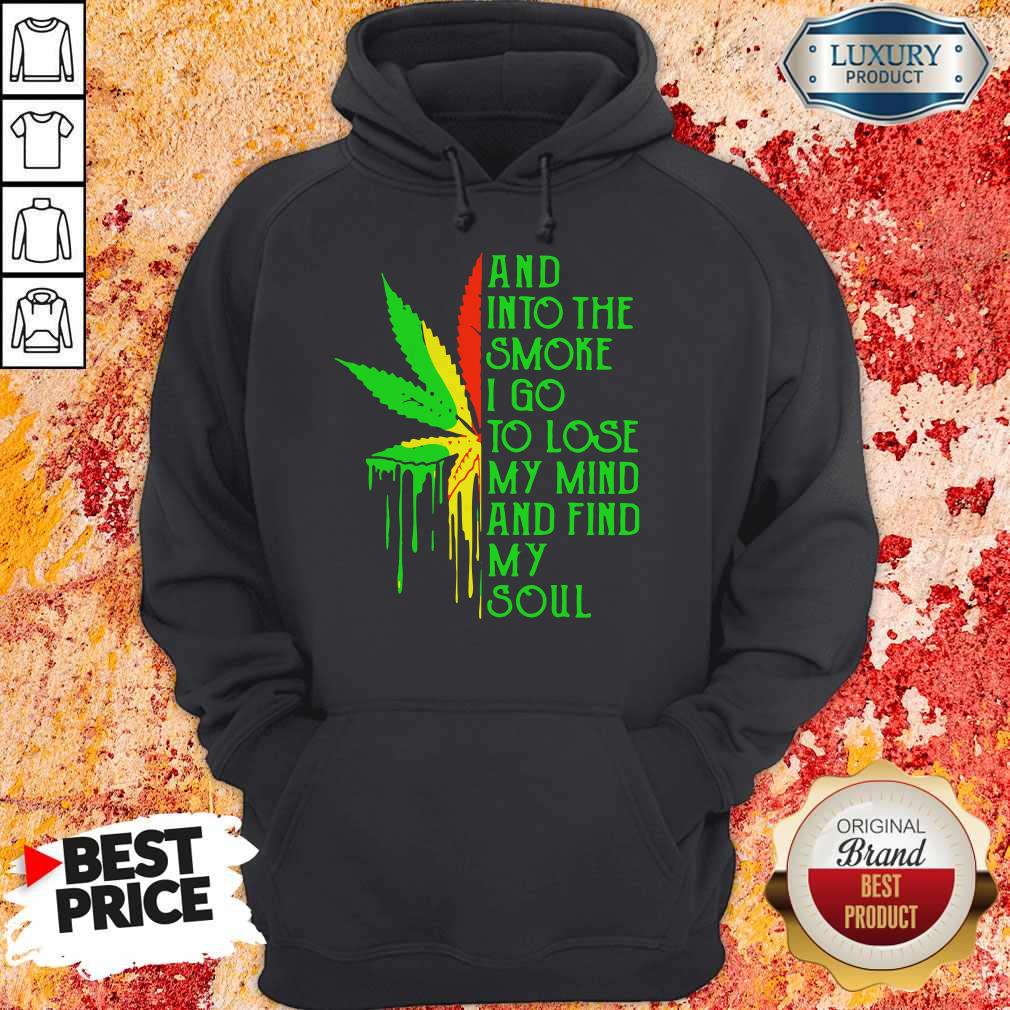 Top And Into The Smoke I Go To Lose My Mind And Find My Soul Shirt - Image 2