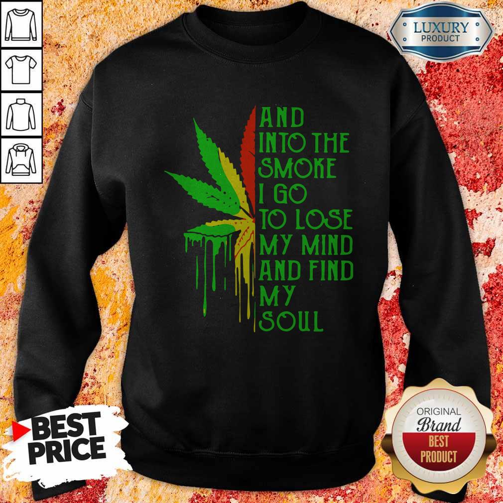 Top And Into The Smoke I Go To Lose My Mind And Find My Soul Shirt - Image 5