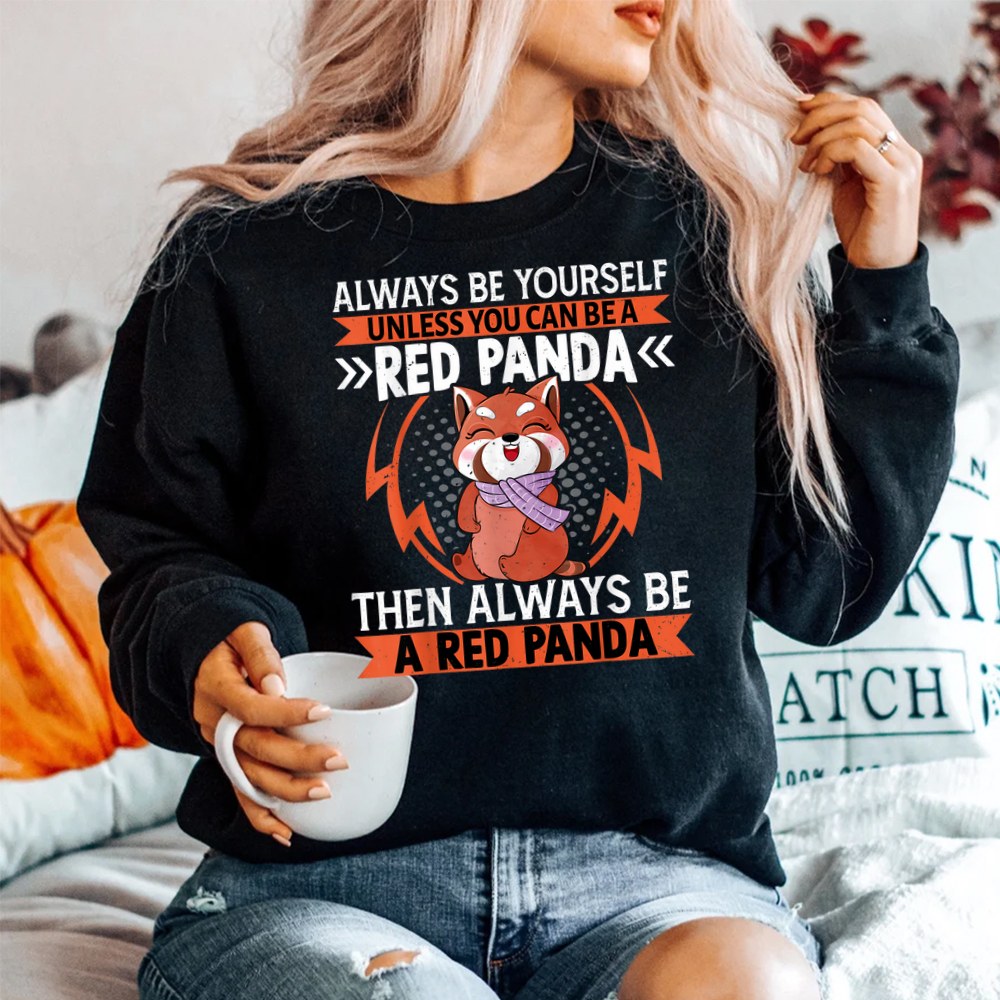 A Red Panda Then Always Be A Red Panda Cute Kawaii Red Panda Shirt - Image 2