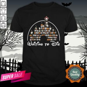 Horror Characters Disney Waitin To Die Halloween Shirt