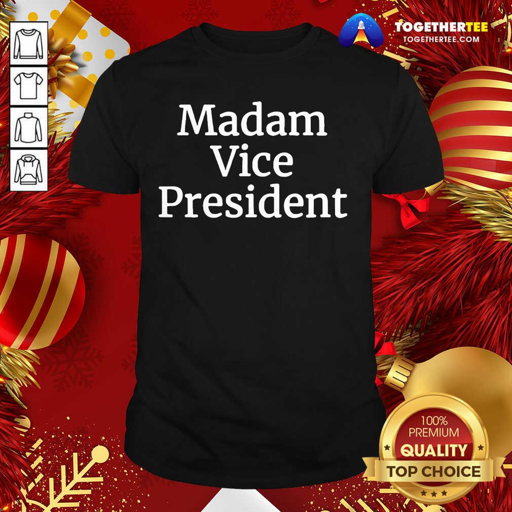 Beautiful Madam Vice President 2020 Shirt