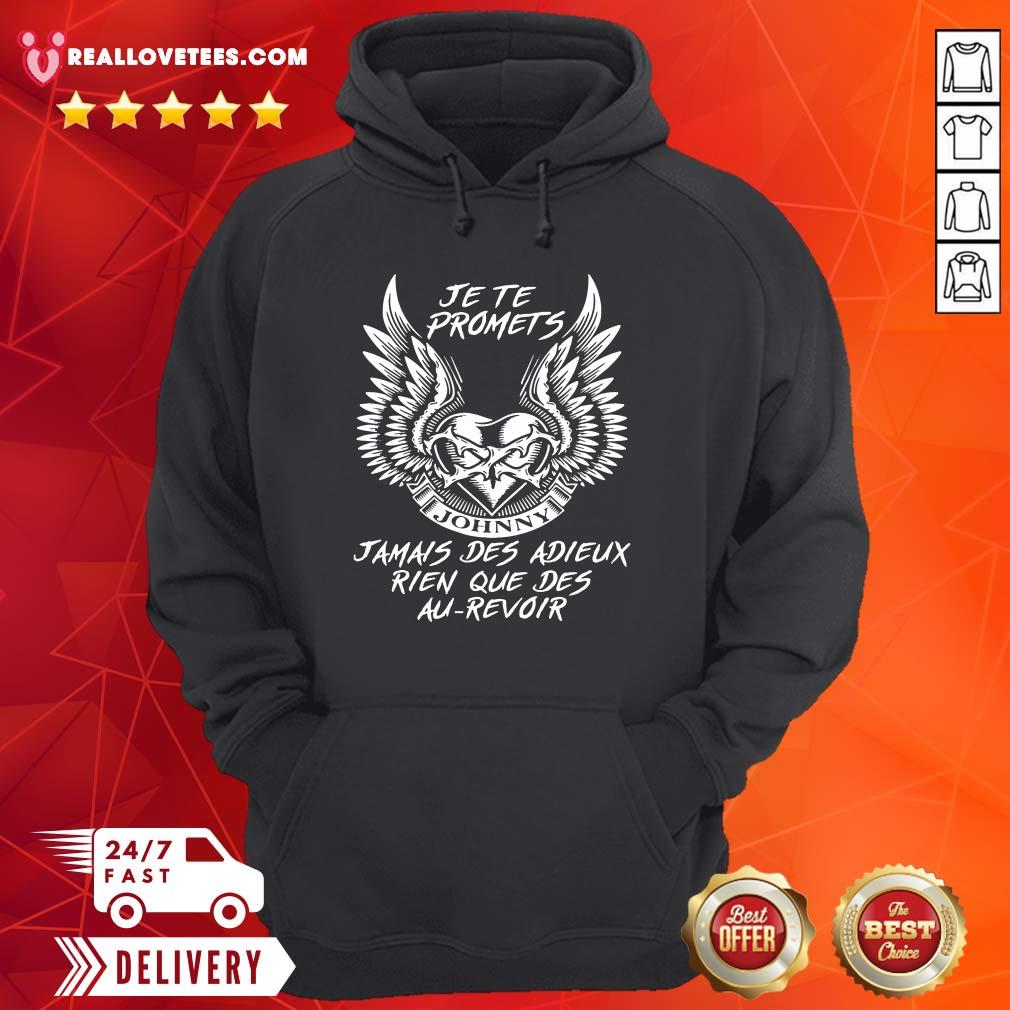 Hot Je Te Promets Jamais Des Adieux Rien Que Des Au Revoir Shirt - Image 4